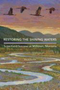 Portada de Restoring the Shining Waters: Superfund Success at Milltown, Montana