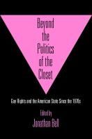 Portada de Beyond the Politics of the Closet: Gay Rights and the American State Since the 1970s