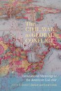 Portada de The Civil War as Global Conflict: Transnational Meanings of the American Civil War
