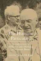 Portada de The Humane Particulars: The Collected Letters of Williams Carlos Williams and Kenneth Burke