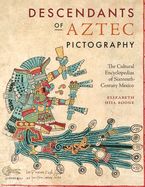 Portada de Descendants of Aztec Pictography: The Cultural Encyclopedias of Sixteenth-Century Mexico