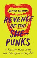 Portada de Revenge of the She-Punks: A Feminist Music History from Poly Styrene to Pussy Riot