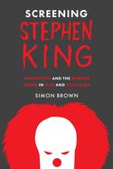 Portada de Screening Stephen King: Adaptation and the Horror Genre in Film and Television