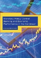 Portada de Monetary Policy, Central Banking and Economic Performance in the Caribbean