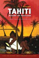 Portada de Tahiti Beyond the Postcard: Power, Place, and Everyday Life
