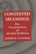 Portada de Contested Meanings: The Construction of Alcohol Problems