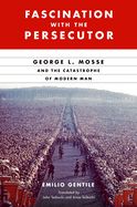 Portada de Fascination with the Persecutor: George L. Mosse and the Catastrophe of Modern Man
