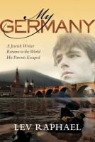 Portada de My Germany: A Jewish Writer Returns to the World His Parents Escaped