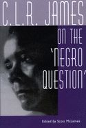 Portada de C. L. R. James on the 'Negro Question'