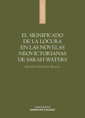 Portada de EL SIGNIFICADO DE LA LOCURA EN LAS NOVELAS NEOVICTORIANAS