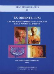 Portada de Ex Oriente Lux: Las Religiones Orientales Antiguas en la Península Ibérica