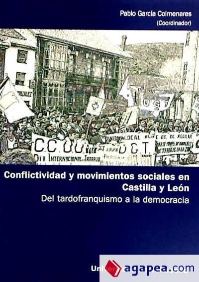 CONFLICTIVIDAD Y MOVIMIENTOS SOCIALES EN CASTILLA Y LEÓN. DEL TARDOFRANQUISMO A LA DEMOCRACIA