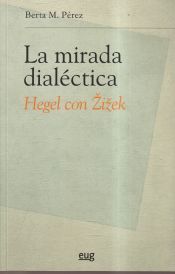 Portada de LA MIRADA DIALECTICA HEGEL CON ZIZEK