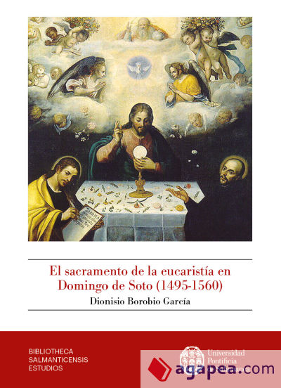 El sacramento de la eucaristía en Domingo de Soto (1495-1560)