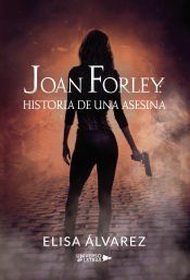 Portada de Joan Forley: historia de una asesina