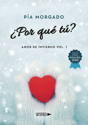 Portada de ¿POR QUÉ TÚ?. AMOR DE INVIERNO VOL. 1