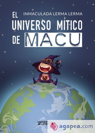 EL UNIVERSO MÍTICO DE MACU EL UNIVERSO MÍTICO DE MACU