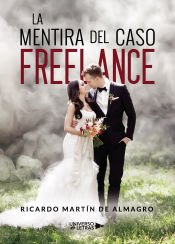 Portada de La mentira del Caso Freelance