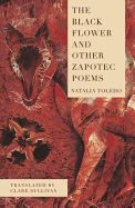 Portada de The Black Flower and Other Zapotec Poems