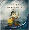 UNUK Y LOS CABEZA HUECAS