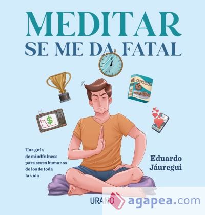 Meditar se me da fatal