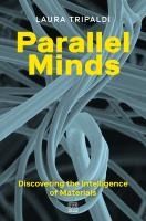 Portada de Parallel Minds: Discovering the Intelligence of Materials