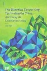 Portada de The Question Concerning Technology in China: An Essay in Cosmotechnics