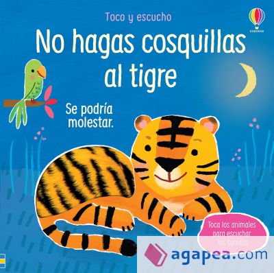 NO HAGAS COSQUILLAS AL TIGRE