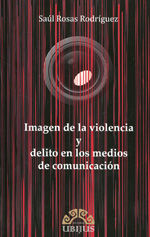 Portada de Imagen de la violencia y delito en los medios de comunicación