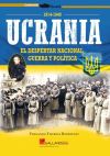 Ucrania. El despertar nacional. Guerra y política