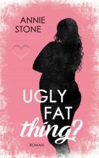 Portada de Ugly fat thing? (Ebook)