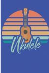 Ukulele: A notebook to track all your ukulele chords and journal of your songs and lyrics. 6 x 9 in 120 pages with ukulele tabl