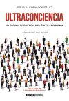 Ultraconciencia: La última frontera del éxito personal