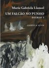 Um Falcão no Punho. Diário I