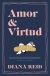 Portada de Amor y virtud, de Diana Reid