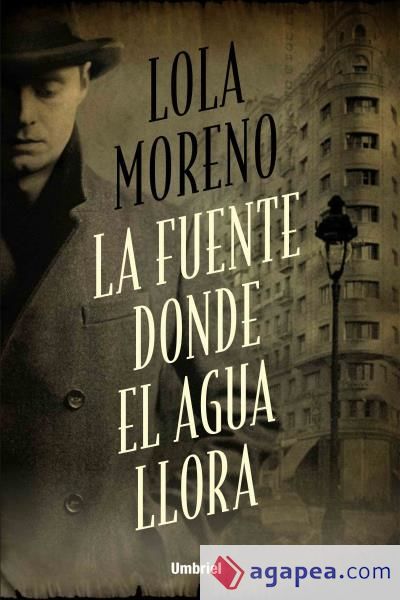 La fuente d&oacute;nde el agua llora