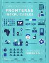 Un Mundo Inmenso 2: Explicaciones De Fronteras Inexplicables De Un Mundo Inmenso