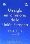 Un Siglo en la Historia de la Unión Europea 1914-2014