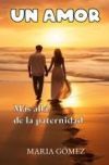 Un amor: Mas all&aacute; de la paternidad