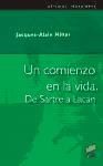 Un comienzo en la vida. De Sartre a Lacan