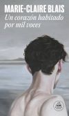Un Coraz&oacute;n Habitado Por Mil Voces De Marie-claire Blais