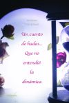 Un cuento de hadas...que no entendio la dinamica