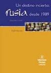 Un destino incierto: Rusia desde 1989