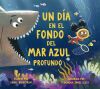 Un d&iacute;a en el fondo del mar azul profundo