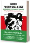 Un grito por la infancia de Gaza: Voces, im&aacute;genes y testimonios del genocidio