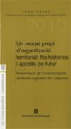 Un model propi d'organització territorial: fita històrica i aposta de futur