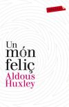 Un Mon Feliç De Huxley, Aldous; Folch I Camarasa, Ramon