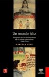 Un mundo feliz. Imágenes de los trabajadores en el primer peronismo. 1946-1955