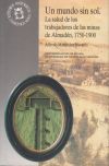 Un mundo sin sol. La salud de los traba- jadores en la minas de Almadén,1750-1900