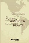 Un nombre para la Am&eacute;rica al sur del r&iacute;o bravo